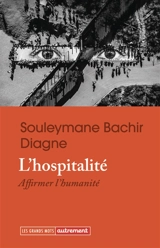 L'hospitalité : affirmer l'humanité - Souleymane Bachir Diagne