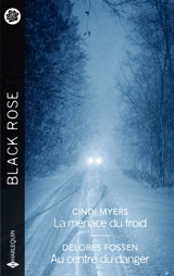 La menace du froid / Au centre du danger - Cindi Myers
