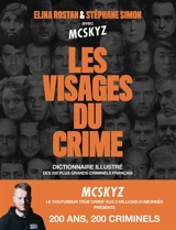 Les visages du crime : dictionnaire illustré des 200 plus grands criminels français - Elina Rostan
