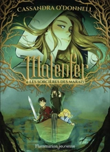 Malenfer. Vol. 4. Les sorcières des marais - Cassandra O'Donnell