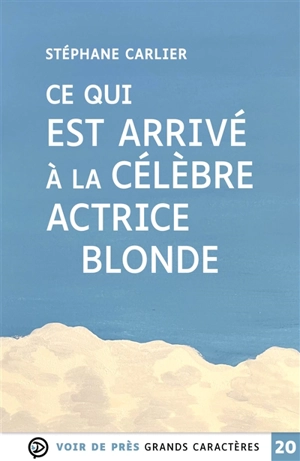 Ce qui est arrivé à la célèbre actrice blonde - Stéphane Carlier