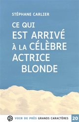 Ce qui est arrivé à la célèbre actrice blonde - Stéphane Carlier
