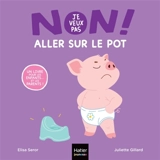 Non, je veux pas aller sur le pot ! - Elisa Seror