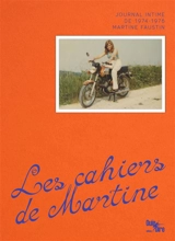 Les cahiers de Martine : journal intime de 1974-1976 - Martine Faustin