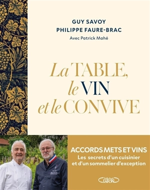 La table, le vin et le convive - Guy Savoy