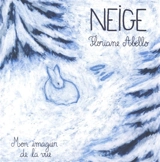 Neige : mon imagier de la vue - Floriane Abello