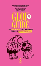 Glou guide. Vol. 9. 200 nouveaux vins naturels exquis à 20 euros maxi