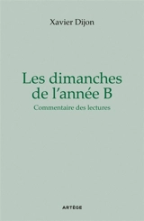 Les dimanches de l'année B : commentaire des lectures - Xavier Dijon