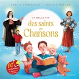 La belle vie des saints en chansons - Inès d' Oysonville