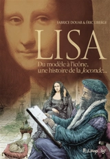 Lisa : du modèle à l'icône, une histoire de la Joconde... - Fabrice Douar