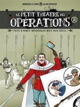 Le petit théâtre des opérations : faits d'armes impensables mais bien réels.... Vol. 2 - Julien Hervieux
