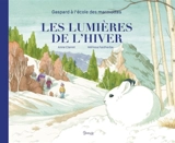 Gaspard à l'école des marmottes. Les lumières de l'hiver - Anne Clairet