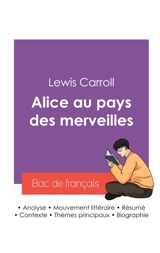 Réussir son Bac de français 2027 : Analyse du roman Alice au pays des merveilles de Lewis Carroll - Carroll, Lewis