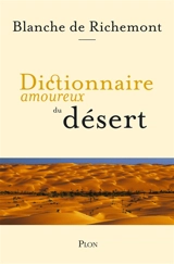 Dictionnaire amoureux du désert - Blanche de Richemont