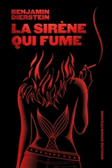 La sirène qui fume - Benjamin Dierstein