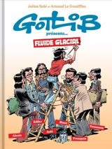 Gotlib présente Fluide glacial - Arnaud Le Gouëfflec