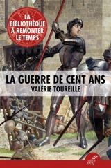La guerre de Cent Ans - Valérie Toureille