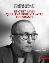 Et c'est ainsi qu'Alexandre Vialatte est grand - Sylviane Coyault