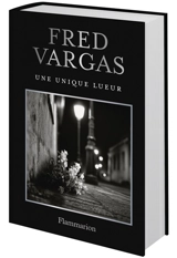 Une unique lueur - Fred Vargas