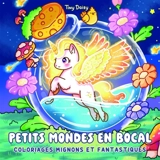 Petits mondes en bocal : coloriages mignons et fantastiques - Tiny Daisy