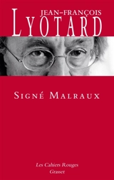 Signé Malraux - Jean-François Lyotard