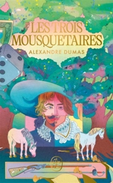 Les trois mousquetaires - Alexandre Dumas