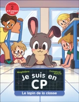 Je suis en CP. Le lapin de la classe : niveau 2 - Magdalena