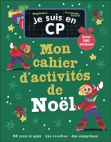 Mon cahier d'activités de Noël : je suis en CP : 50 jeux et quiz, des recettes, des comptines - Magdalena