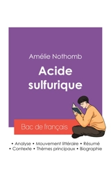 Réussir son Bac de français 2027 : Analyse du roman Acide sulfurique de Amélie Nothomb - Amélie Nothomb