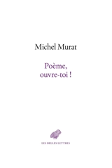 Poème, ouvre-toi ! - Michel Murat