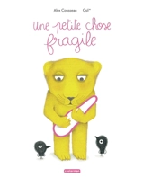 Une petite chose fragile - Alex Cousseau