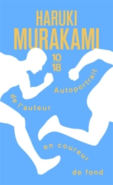 Autoportrait de l'auteur en coureur de fond - Haruki Murakami