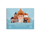 Histoire des religions : les croyances à travers le monde - Patricia Crété
