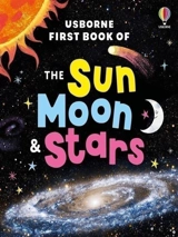 Usborne First Book of the Sun, Moon and Stars - Katie Daynes