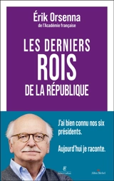 Les derniers rois de la République - Erik Orsenna