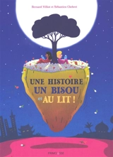 Une histoire, un bisou et au lit ! - Bernard Villiot
