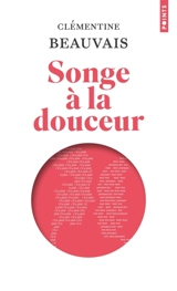 Songe à la douceur - Clémentine Beauvais