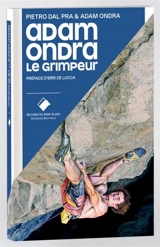 Adam Ondra : le grimpeur - Pietro Dal Pra
