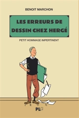 Les erreurs de dessin chez Hergé : petit hommage impertinent - Benoît Marchon