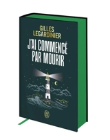 J'ai commencé par mourir - Gilles Legardinier