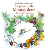 Le pop-up de Minusculette : les quatre saisons - Kimiko