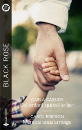 Cet enfant qui est le tien / Menace sous la neige - Carla Cassidy