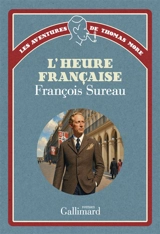 Les aventures de Thomas More. Vol. 3. L'heure française - François Sureau