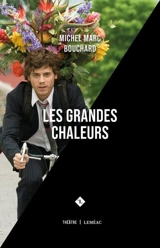 Les grandes chaleurs - Michel Marc Bouchard