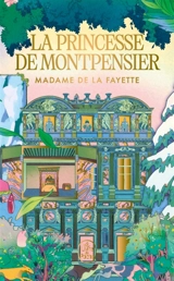 La princesse de Montpensier. La comtesse de Tende - Madame de La Fayette