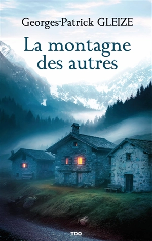 La montagne des autres - Georges-Patrick Gleize