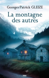 La montagne des autres - Georges-Patrick Gleize