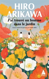 J'ai trouvé un homme dans le jardin - Hiro Arikawa