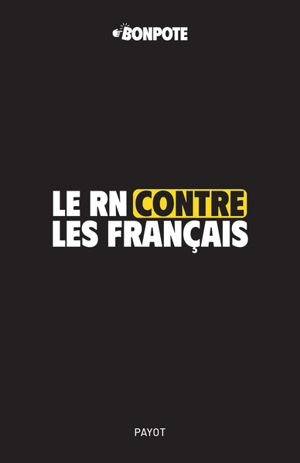 Le RN contre les Français - BonPote