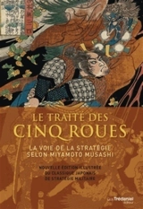 Le livre des cinq roues : la voie de la stratégie selon Miyamoto Musashi - Musashi Miyamoto